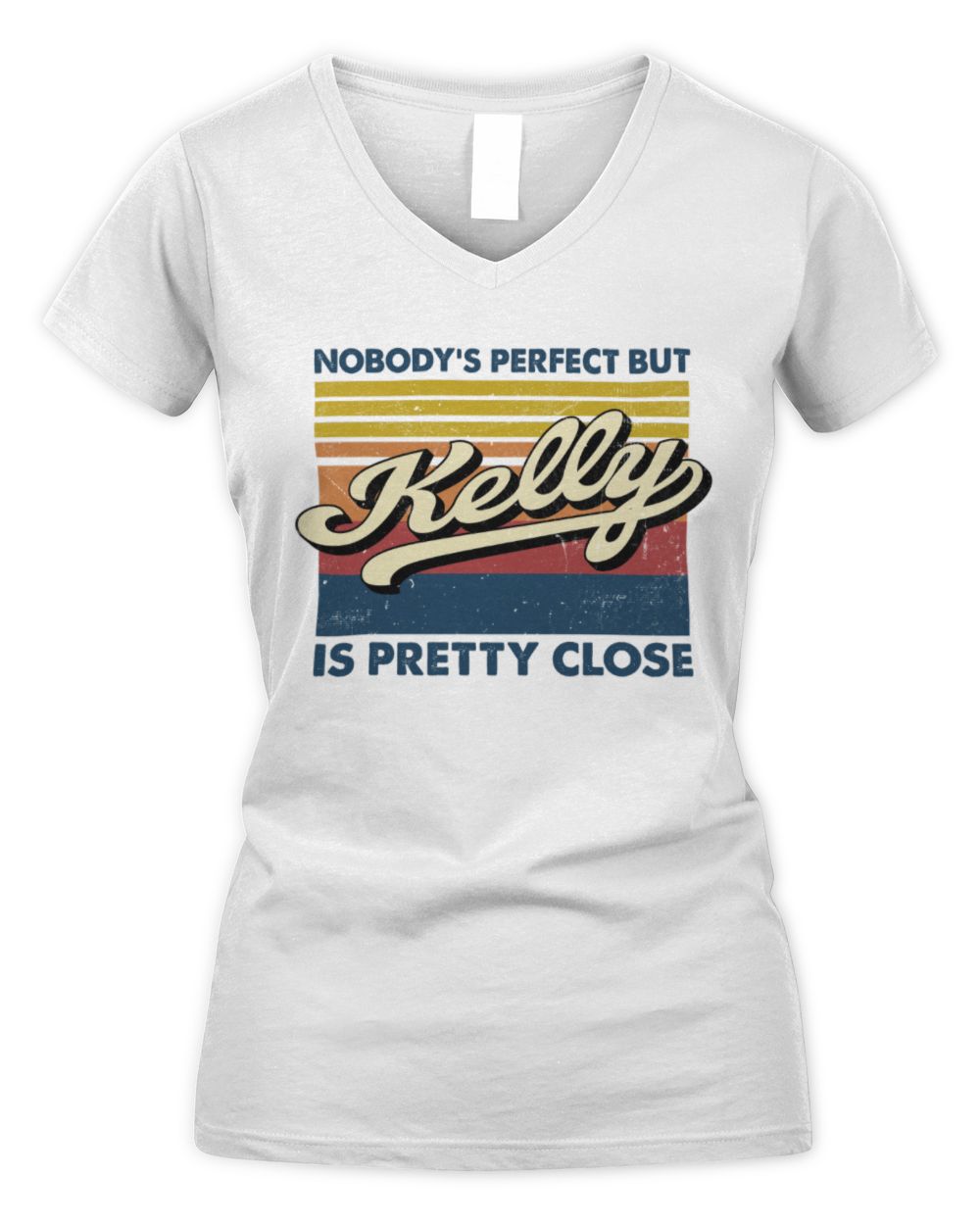 Nobody's Perfect But Your Name Is Pretty Close Retro Shirt KELLY M1-65 / Women's V-Neck T-Shirt / white