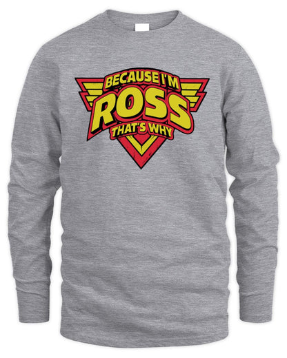 Because I'm Name That's Why Red and Yellow Logo Graphic T-Shirt ROSS M1-75 / Men's Long Sleeved T-Shirt / sport grey