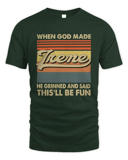 When God Made Your Name He Grinned Vintage T-Shirt IRENE M1-55 / Unisex Standard T-Shirt / forest green
