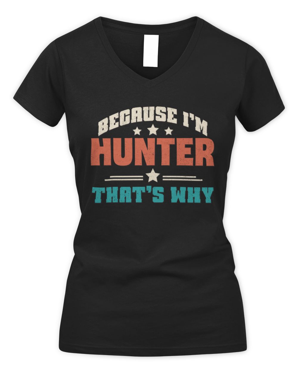 Because I'm Name That's Why Personalized Retro Shirt HUNTER-49 / Women's V-Neck T-Shirt / black