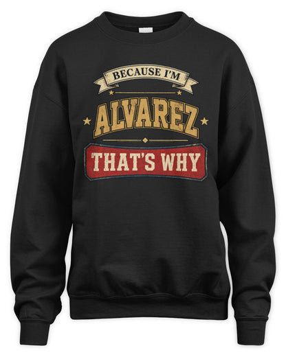 Because I'm Name That's Why Americana T-Shirt ALVAREZ M1-S88 / Unisex Sweatshirt / black