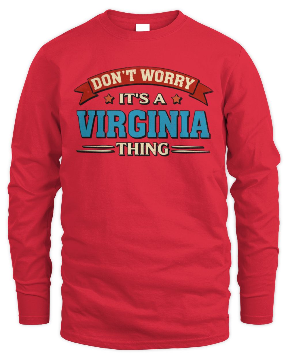 Don't Worry It's a Your Name Thing Funny Retro T-Shirt VIRGINIA M1-57 / Men's Long Sleeved T-Shirt / red