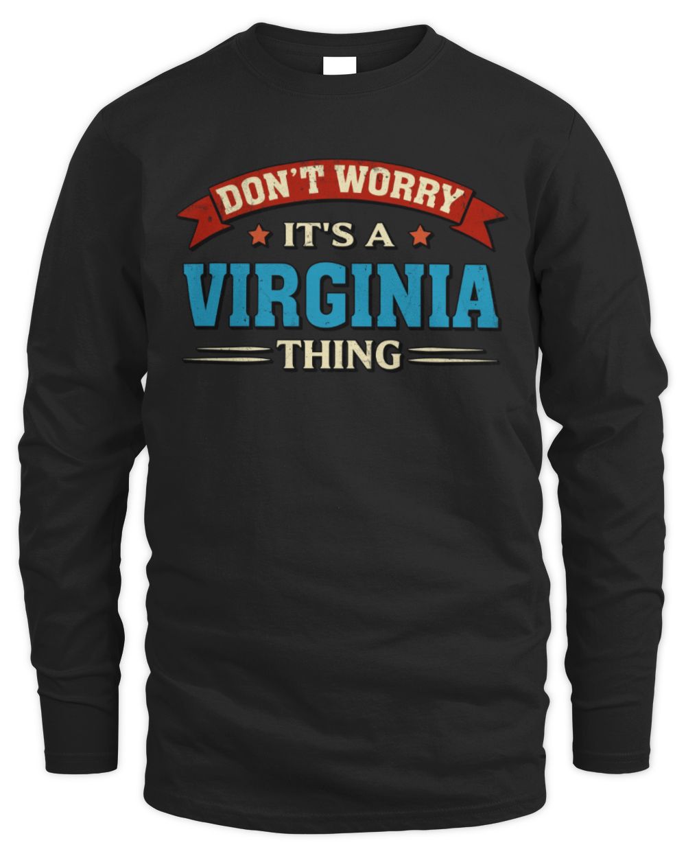 Don't Worry It's a Your Name Thing Funny Retro T-Shirt VIRGINIA M1-57 / Men's Long Sleeved T-Shirt / black