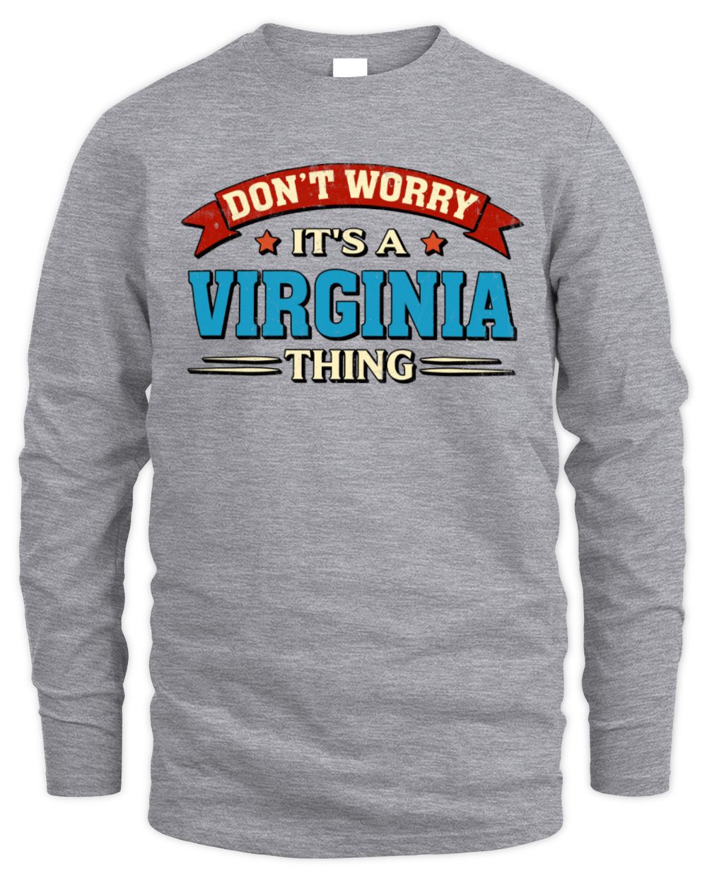 Don't Worry It's a Your Name Thing Funny Retro T-Shirt VIRGINIA M1-57 / Men's Long Sleeved T-Shirt / sport grey