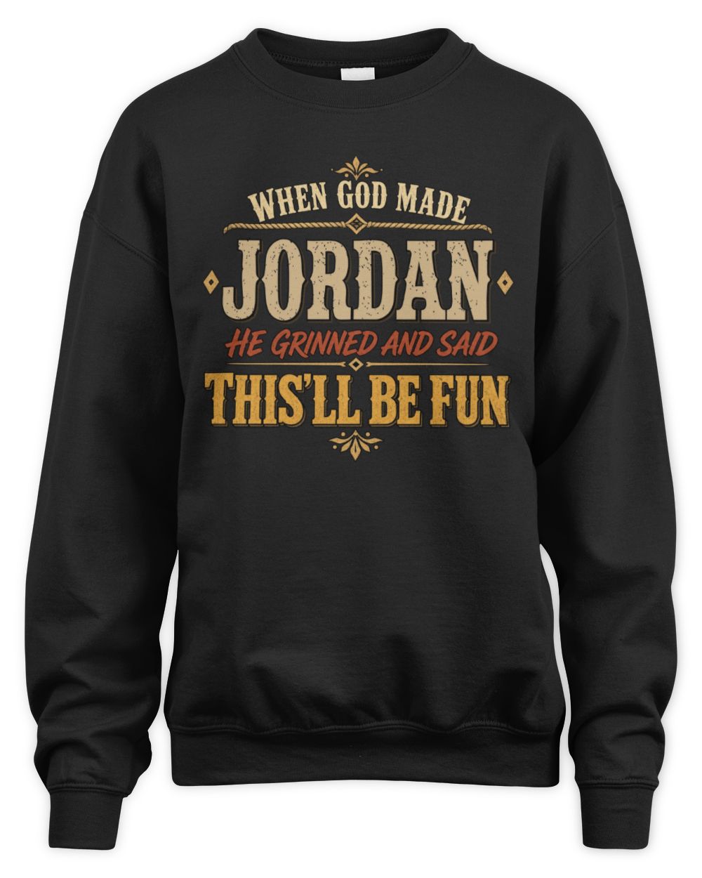 When God Made Your Name Funny Western T-Shirt JORDAN M1-81 / Unisex Sweatshirt / black
