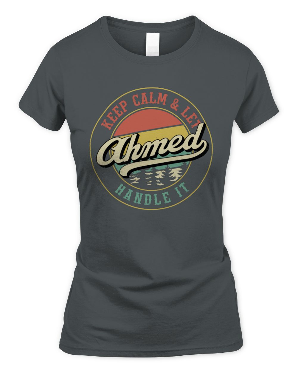 Keep Calm Let Your Name Handle It Retro T-Shirt AHMED M1-54 / Women's Standard T-Shirt / charcoal