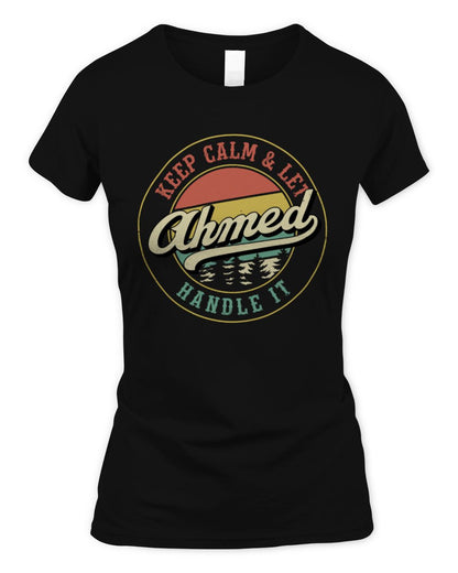 Keep Calm Let Your Name Handle It Retro T-Shirt AHMED M1-54 / Women's Standard T-Shirt / black