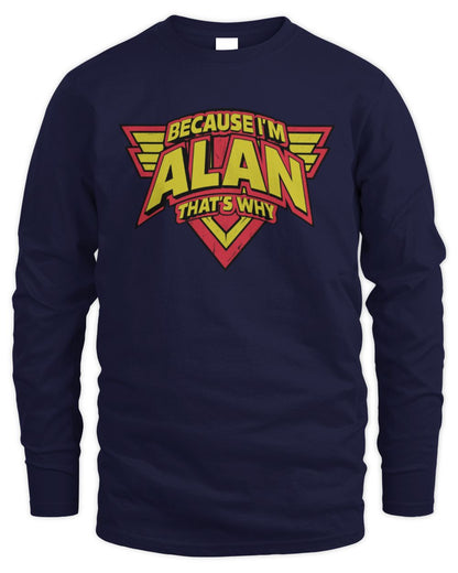 Because I'm Name That's Why Red and Yellow Logo Graphic T-Shirt ALAN M1-75 / Men's Long Sleeved T-Shirt / navy