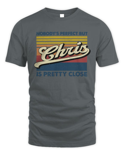 Nobody's Perfect But Your Name Is Pretty Close Retro Shirt CHRIS M1-65 / Unisex Standard T-Shirt / charcoal