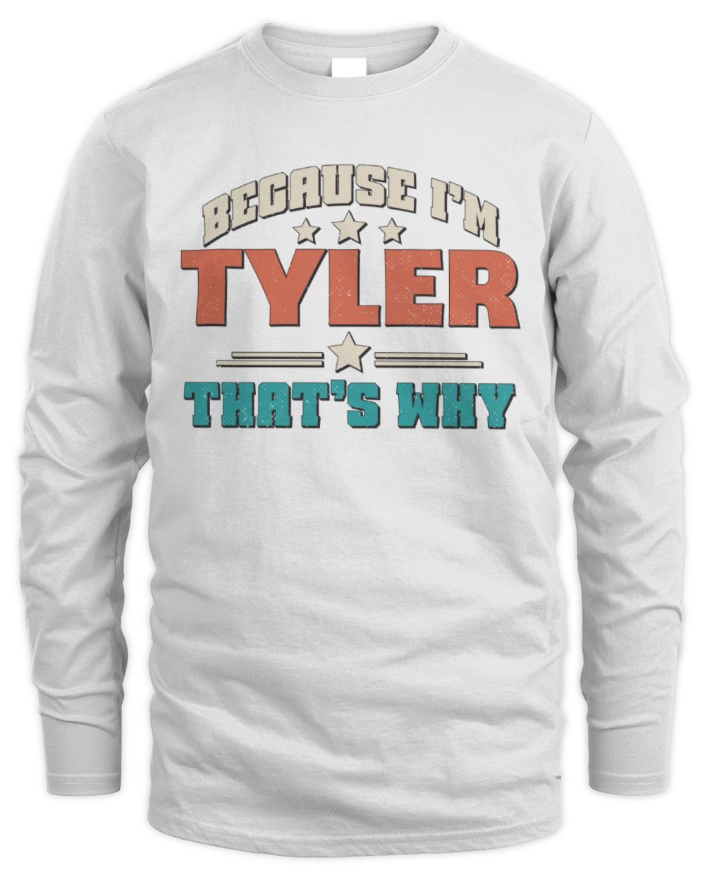 Because I'm Name That's Why Personalized Retro Shirt TYLER-49 / Men's Long Sleeved T-Shirt / white