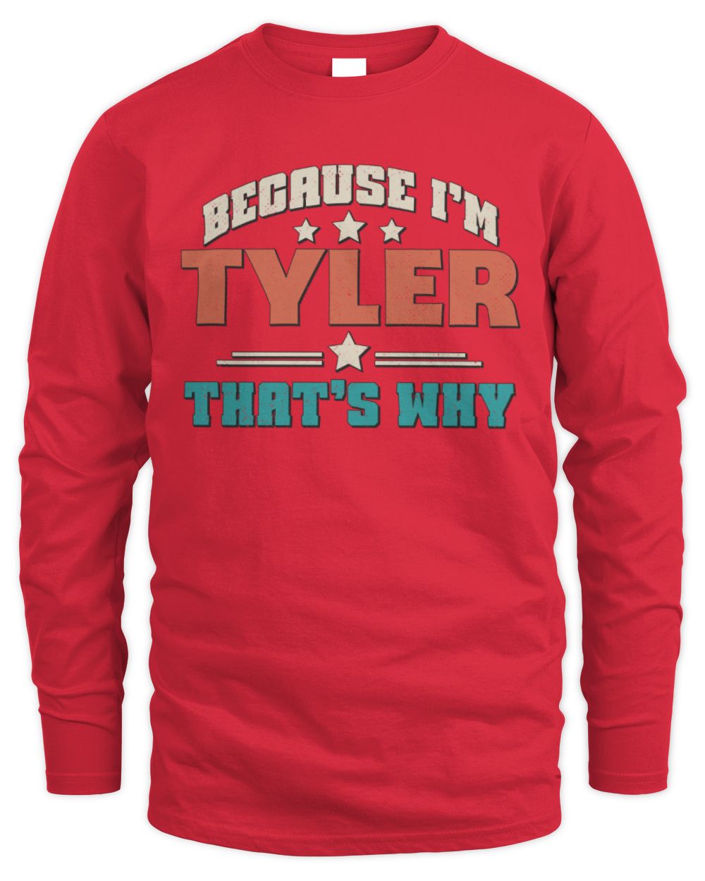 Because I'm Name That's Why Personalized Retro Shirt TYLER-49 / Men's Long Sleeved T-Shirt / red