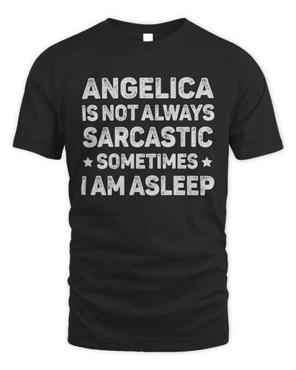 Your Name Is Not Always Sarcastic Funny T-Shirt ANGELICA M1-62 / Unisex Standard T-Shirt / black