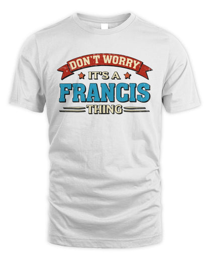 Don't Worry It's a Your Name Thing Funny Retro T-Shirt FRANCIS M1-57 / Unisex Standard T-Shirt / white