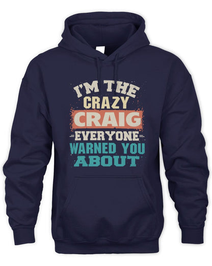 I'm the Crazy One Everyone Warned You About Retro Graphic T-Shirt CRAIG M1-70 / Unisex Hoodie / navy