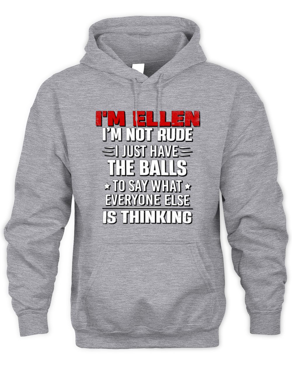 I'm Name I'm Not Rude I Just Have The Balls Funny T-Shirt ELLEN M1-46 / Unisex Hoodie / sport grey