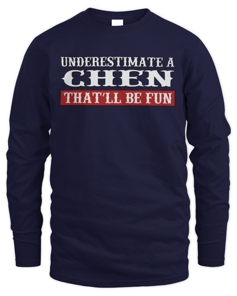 Underestimate Me That'll Be Fun Graphic T-Shirt CHEN M1-69 / Men's Long Sleeved T-Shirt / navy