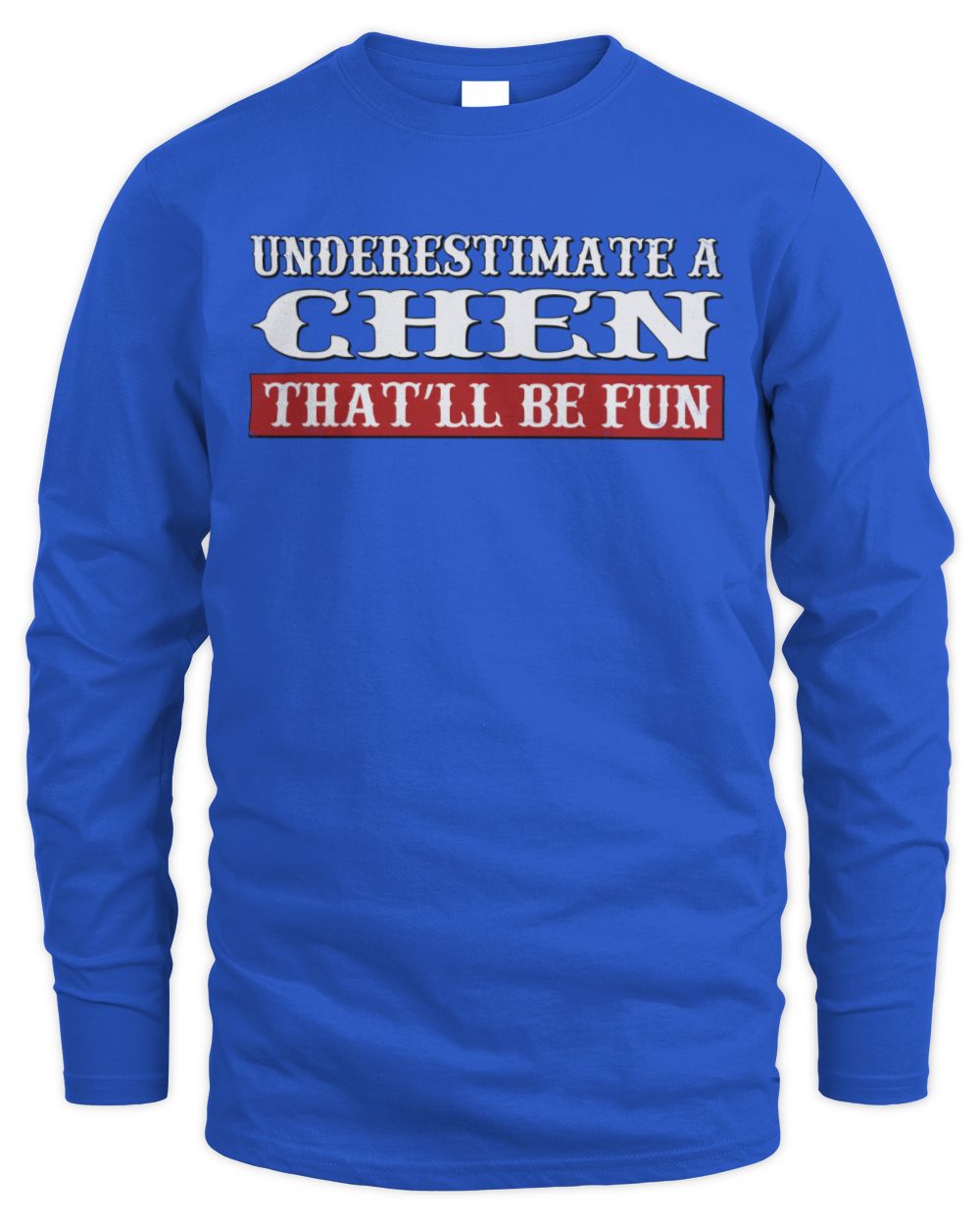 Underestimate Me That'll Be Fun Graphic T-Shirt CHEN M1-69 / Men's Long Sleeved T-Shirt / royal
