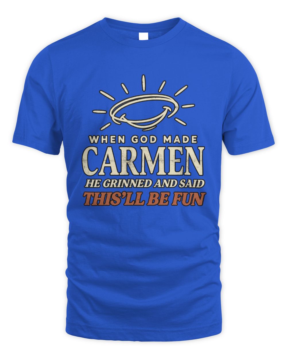 When God Made Your Name Funny Western T-Shirt T-Shirt CARMEN M1-S82 / Unisex Standard T-Shirt / royal