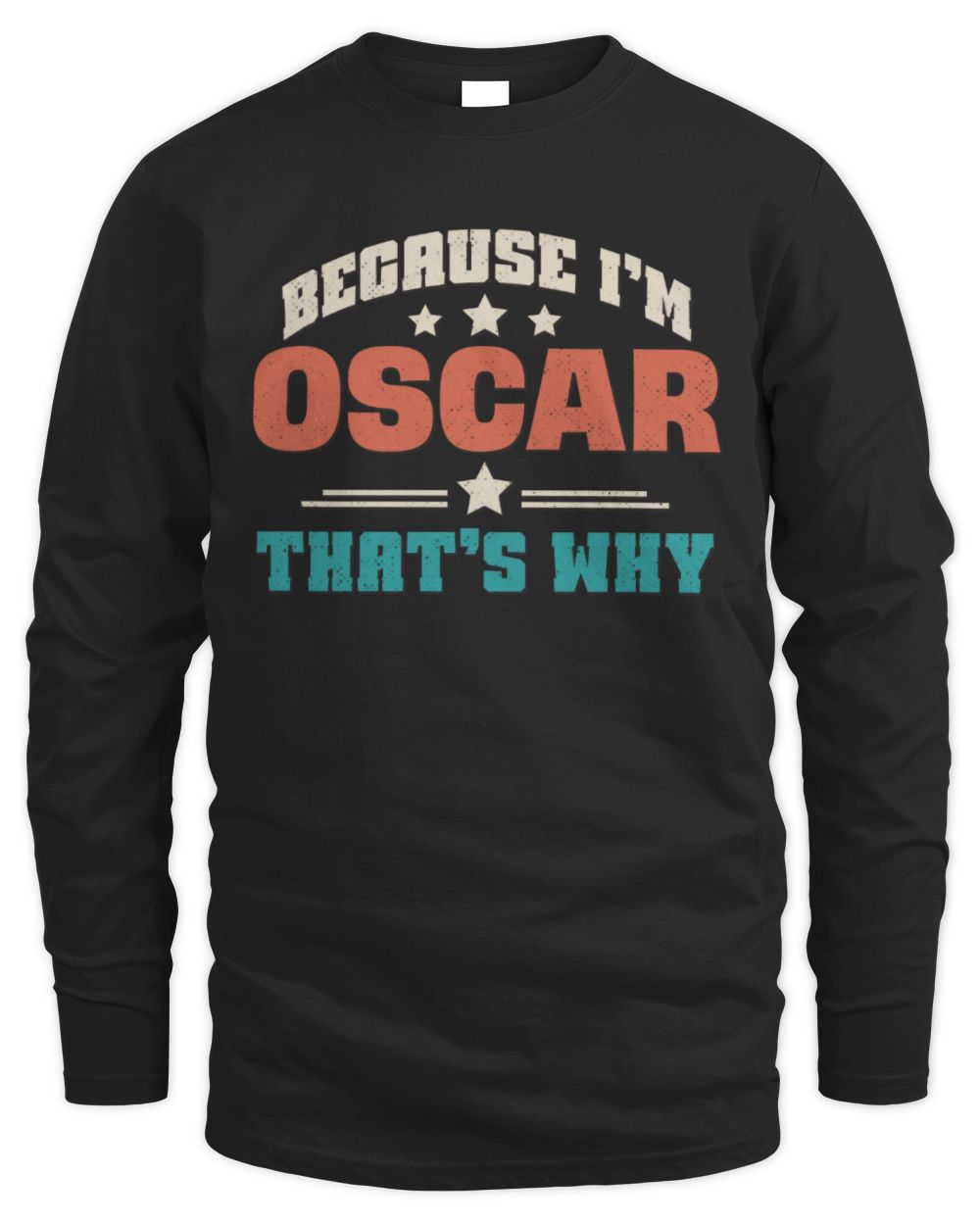 Because I'm Name That's Why Personalized Retro Shirt OSCAR-49 / Men's Long Sleeved T-Shirt / black