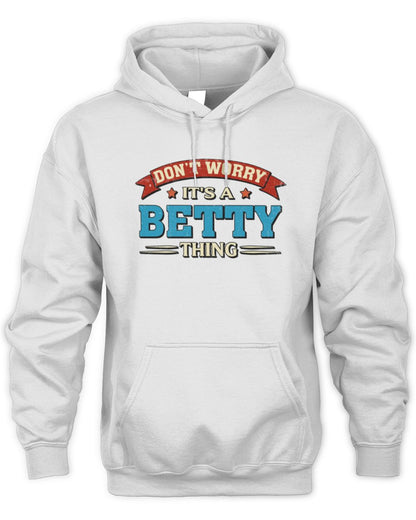 Don't Worry It's a Your Name Thing Funny Retro T-Shirt BETTY M1-57 / Unisex Hoodie / white