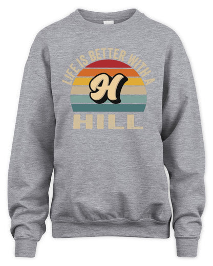 Life Is Better with Name Vintage Sun Shirt HILL M1-50 / Unisex Sweatshirt / sport grey