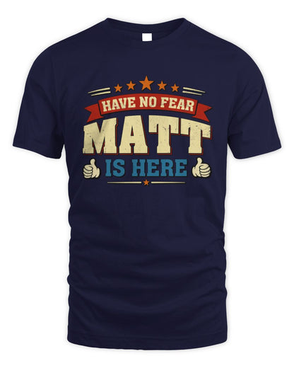 Have No Fear Your Name Is Here Cool Graphic T-Shirt MATT M1-71 / Unisex Standard T-Shirt / navy