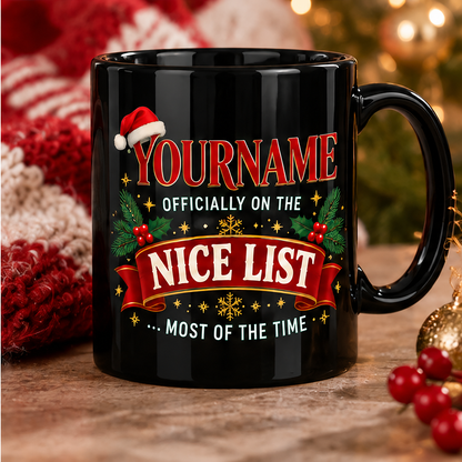 Officially On The Nice List Most Of The Time - Personalized Mug