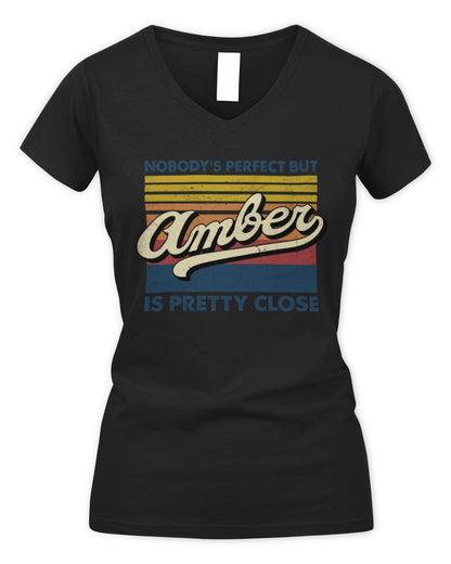 Nobody's Perfect But Your Name Is Pretty Close Retro Shirt AMBER M1-65 / Women's V-Neck T-Shirt / black