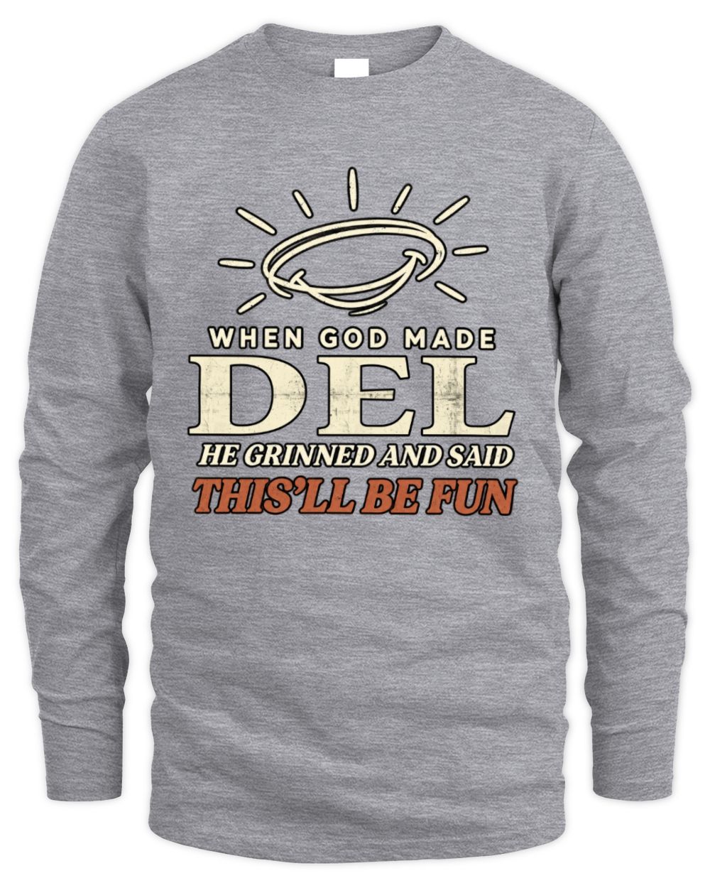 When God Made Your Name Funny Western T-Shirt T-Shirt DEL M1-S82 / Men's Long Sleeved T-Shirt / sport grey