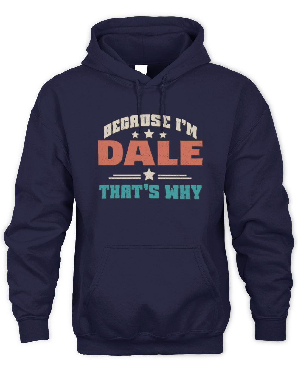 Because I'm Name That's Why Personalized Retro Shirt DALE-49 / Unisex Hoodie / navy