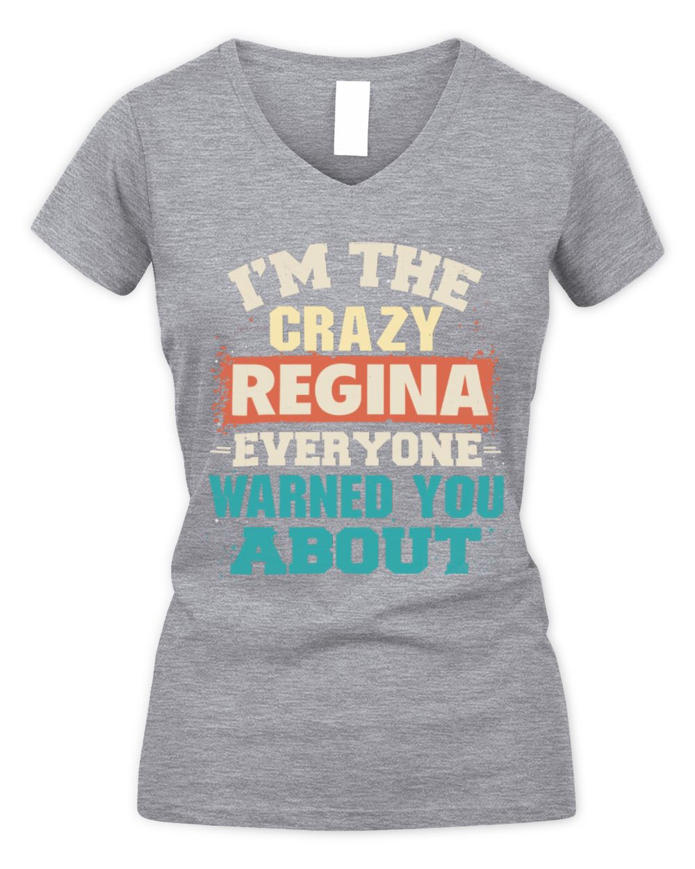 I'm the Crazy One Everyone Warned You About Retro Graphic T-Shirt REGINA M1-70 / Women's V-Neck T-Shirt / sport grey