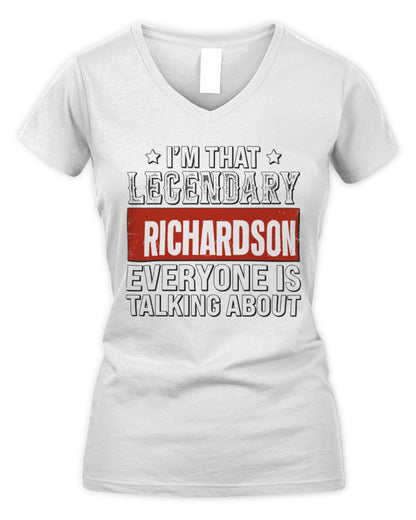I'm That Legendary Name Everyone Is Talking About Funny Graphic T-Shirt RICHARDSON M1-73 / Women's V-Neck T-Shirt / white