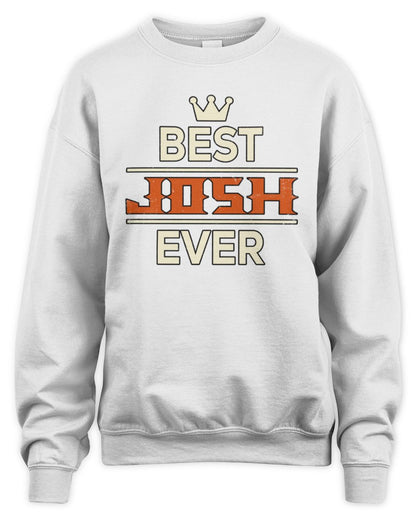 Best Your Name With Crown Shirt JOSH M1-59 / Unisex Sweatshirt / white