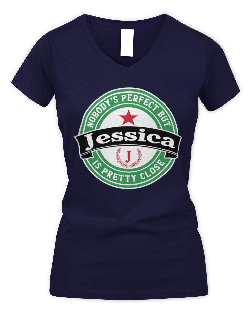 Nobody's Perfect But Your Name Is Pretty Close Heineken Beer T-Shirt JESSICA M1-S85 / Women's V-Neck T-Shirt / navy