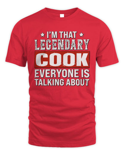 I'm That Legendary Name Everyone Is Talking About Funny Graphic T-Shirt COOK M1-73 / Unisex Standard T-Shirt / red