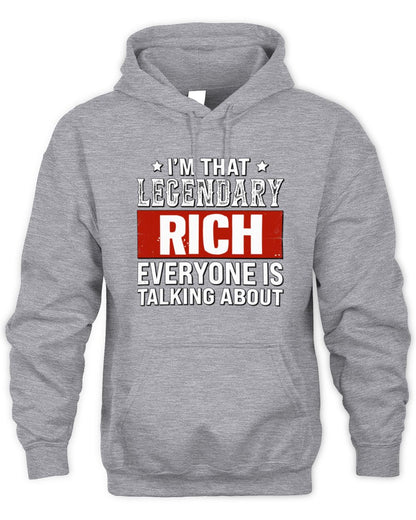 I'm That Legendary Name Everyone Is Talking About Funny Graphic T-Shirt RICH M1-73 / Unisex Hoodie / sport grey