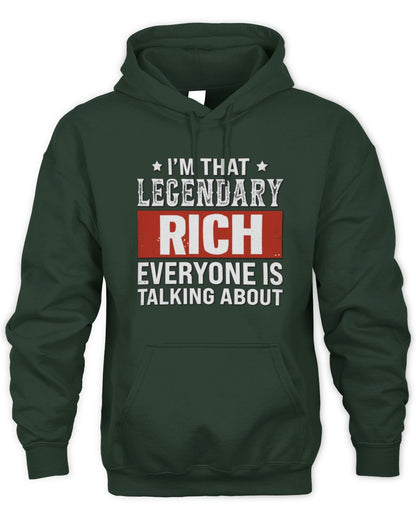 I'm That Legendary Name Everyone Is Talking About Funny Graphic T-Shirt RICH M1-73 / Unisex Hoodie / forest green
