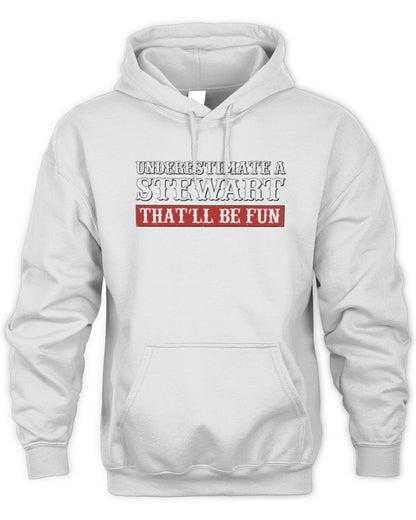 Underestimate Me That'll Be Fun Graphic T-Shirt STEWART M1-69 / Unisex Hoodie / white