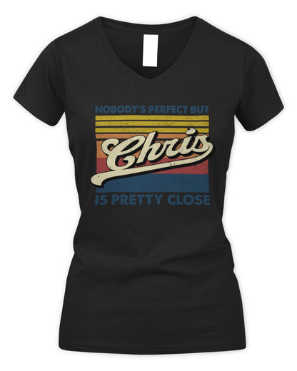 Nobody's Perfect But Your Name Is Pretty Close Retro Shirt CHRIS M1-65 / Women's V-Neck T-Shirt / black