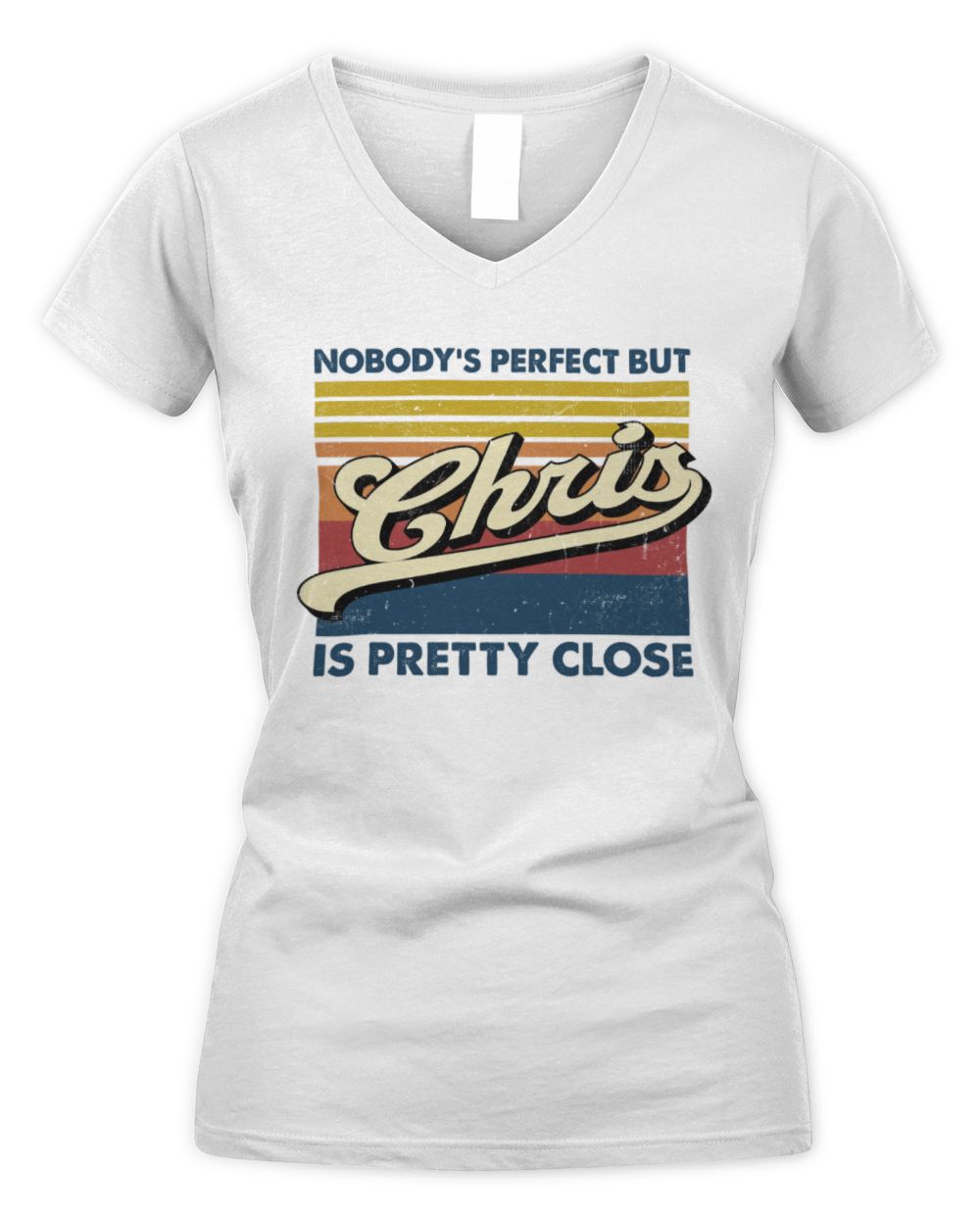 Nobody's Perfect But Your Name Is Pretty Close Retro Shirt CHRIS M1-65 / Women's V-Neck T-Shirt / white
