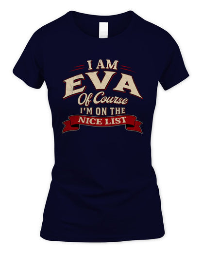 I'm Name Of Course I'm On The Nice List Funny Christmas Shirt EVA M1-68 / Women's Standard T-Shirt / navy