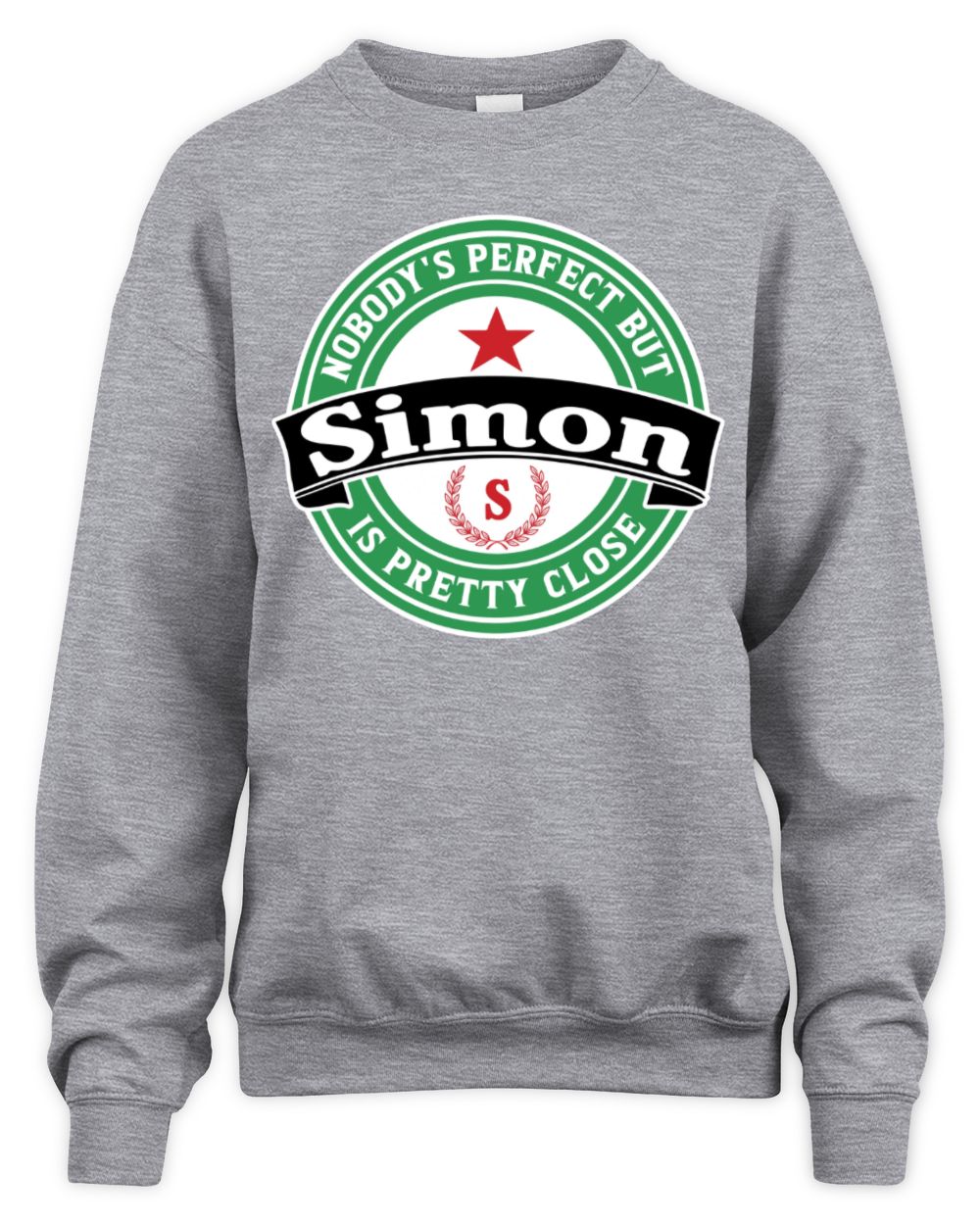 Nobody's Perfect But Your Name Is Pretty Close Heineken Beer T-Shirt SIMON M1-S85 / Unisex Sweatshirt / sport grey