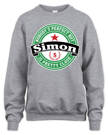 Nobody's Perfect But Your Name Is Pretty Close Heineken Beer T-Shirt SIMON M1-S85 / Unisex Sweatshirt / sport grey