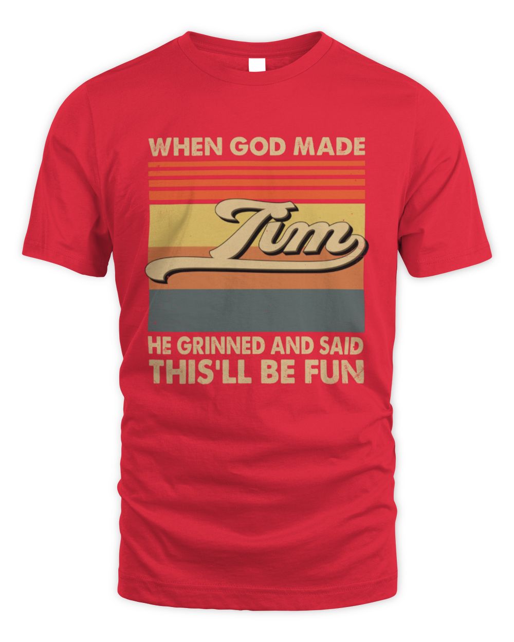 When God Made Your Name He Grinned Vintage T-Shirt TIM M1-55 / Unisex Standard T-Shirt / red