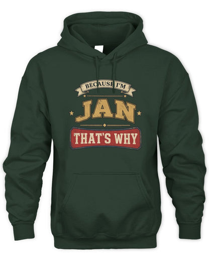 Because I'm Name That's Why Americana T-Shirt JAN M1-S88 / Unisex Hoodie / forest green