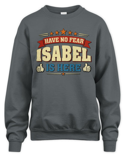 Have No Fear Your Name Is Here Cool Graphic T-Shirt ISABEL M1-71 / Unisex Sweatshirt / charcoal