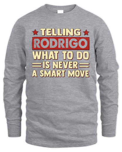 Telling Your Name What to Do Is Never a Smart Move Shirt RODRIGO M1-66 / Men's Long Sleeved T-Shirt / sport grey