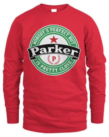 Nobody's Perfect But Your Name Is Pretty Close Heineken Beer T-Shirt PARKER M1-S85 / Men's Long Sleeved T-Shirt / red