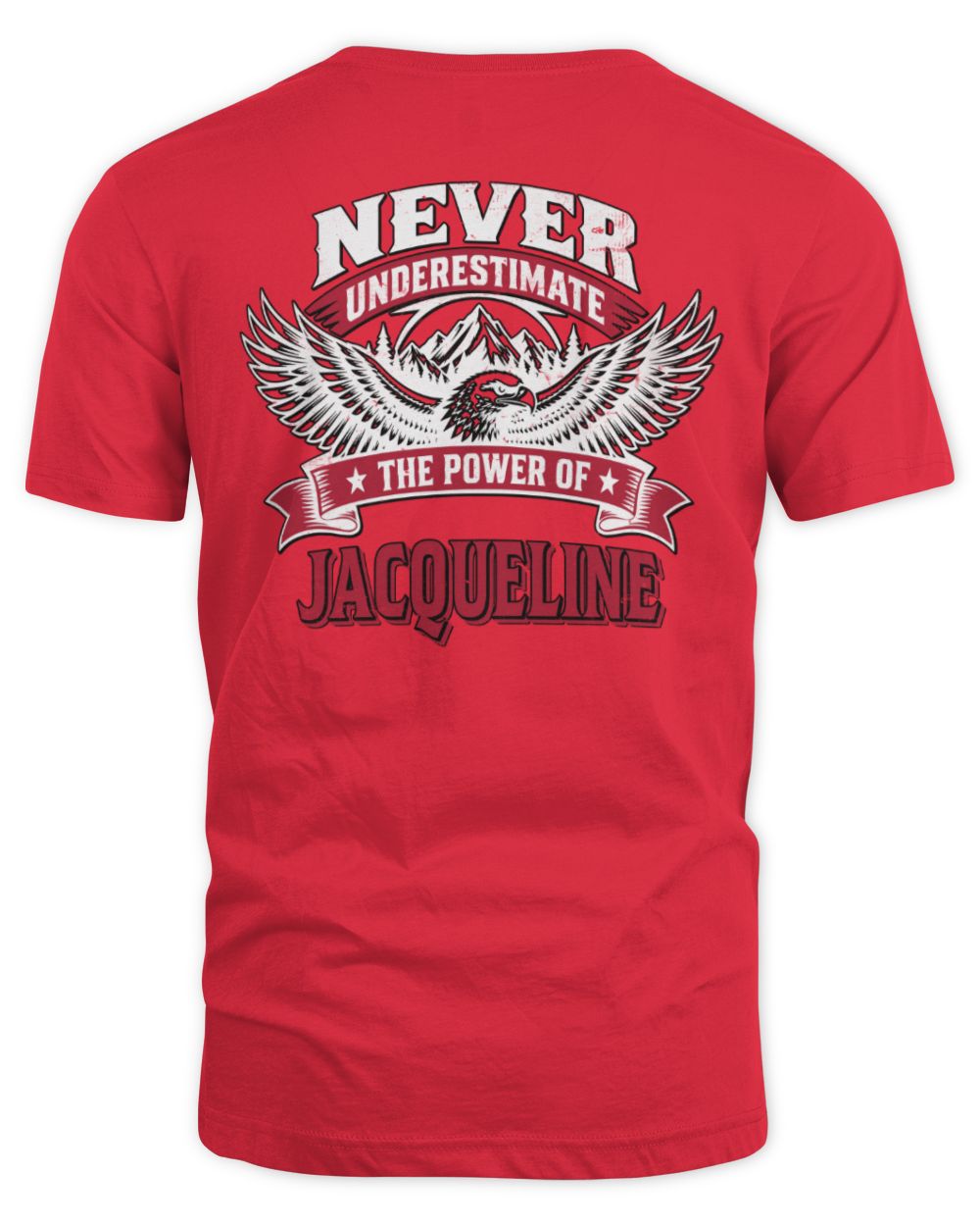 Never Underestimate Your Name Eagle Mountain Shirt JACQUELINE M1-61 / Unisex Standard T-Shirt / red