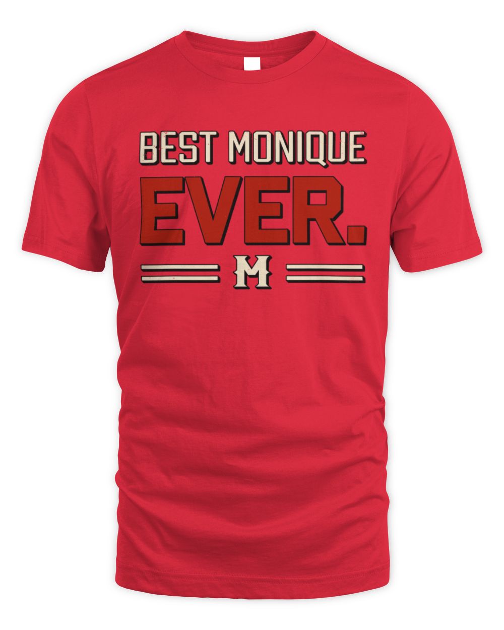 Best Your Name Ever Cool Shirt MONIQUE M1-58 / Unisex Standard T-Shirt / red
